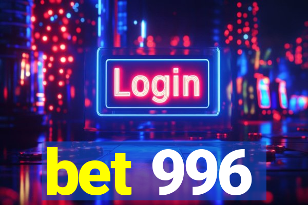 bet 996